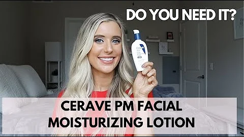 Cerave PM Facial Moisturizing Lotion Review | Affordable Skincare for Oily Skin